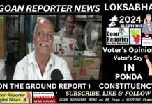 Goan Reporter News: IN PONDA : Voter’s Say, Views, Opinion on LOKSABHA ELECTIONS 2024, GOA