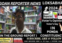 Goan Reporter News: IN PONDA : Voter’s Say, Views, Opinion on LOKSABHA ELECTIONS 2024, GOA