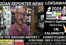 Goan Reporter News: IN CALANGUTE : Voter’s Say, Views, Opinion on LOKSABHA ELECTIONS 2024, GOA