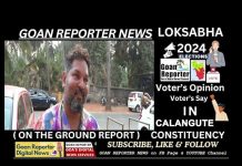 Goan Reporter News: IN CALANGUTE : Voter’s Say, Views, Opinion on LOKSABHA ELECTIONS 2024, GOA